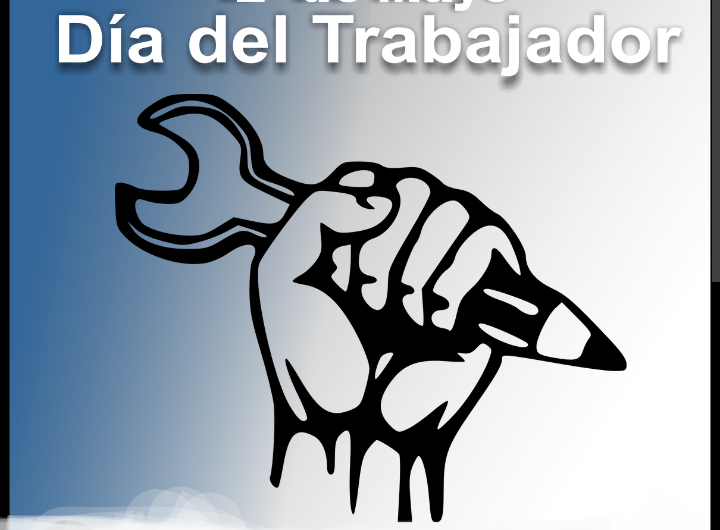 Todos y Todas Marchemos este 1 de Mayo